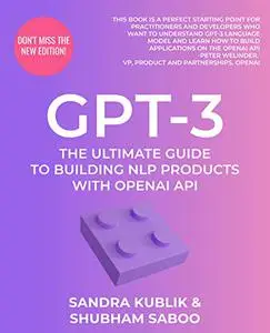 GPT-3: The Ultimate Guide To Building NLP Products With OpenAI API