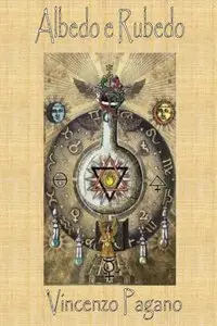 Vincenzo Pagano - Albedo e Rubedo