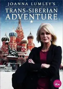 ITV - Joanna Lumley’s Trans: Siberian Adventure (2015)