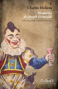 «Memorias de Joseph Grimaldi» by Charles Dickens