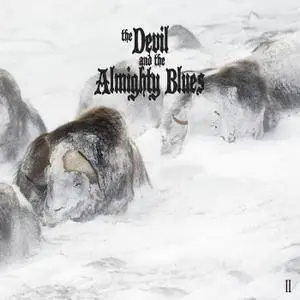 The Devil and The Almighty Blues - II (2017)