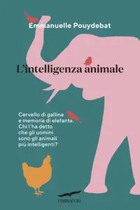 Emmanuelle Pouydebat - L'intelligenza animale