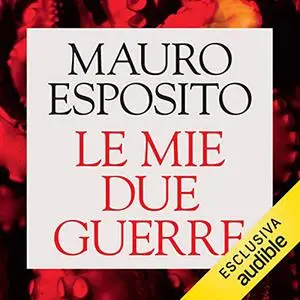 «Le mie due guerre» by Mauro Esposito