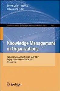 Knowledge Management in Organizations: 12th International Conference