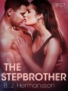«The Stepbrother – Erotic Short Story» by B.J. Hermansson