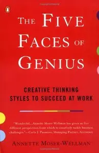 The Five Faces of Genius: Creative Thinking Styles to Succeed at Work [Repost]
