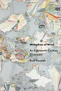 Metaphors of Mind: An Eighteenth-Century Dictionary