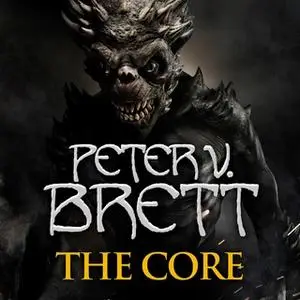«The Core» by Peter V. Brett