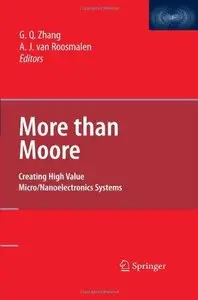 More than Moore: Creating High Value Micro / Nanoelectronics Systems 