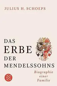 Das Erbe der Mendelssohns: Biographie einer Familie, Auflage: 3