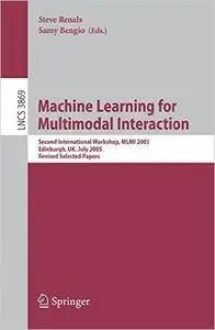 Machine Learning for Multimodal Interaction: Second International Workshop, MLMI 2005, Edinburgh, UK, July 11-13, 2005, Revised