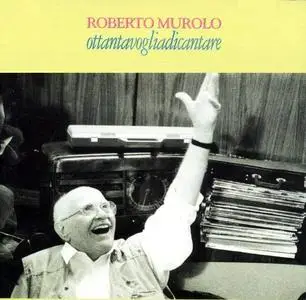 Roberto Murolo - Ottantavoglia di cantare (1992)