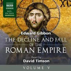 The Decline and Fall of the Roman Empire, Volume V [Audiobook]