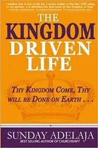 The Kingdom Driven Life