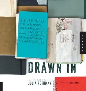 Drawn In: A Peek into the Inspiring Sketchbooks of 44 Fine Artists, Illustrators, Graphic Designers, and Cartoonists [Repost]
