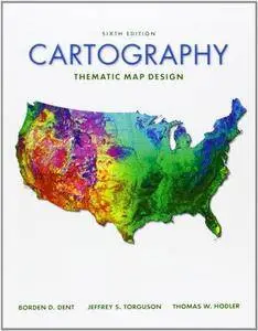 Cartography: Thematic Map Design (6th edition) (Repost)