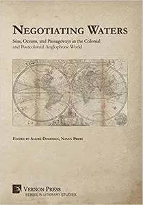 Negotiating Waters: Seas, Oceans, and Passageways in the Colonial and Postcolonial Anglophone World
