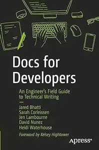 Docs for Developers: An Engineer’s Field Guide to Technical Writing