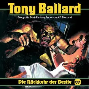 «Tony Ballard - Folge 7: Die Rückkehr der Bestie» by Thomas Birker,A.F. Morland,Alex Streb
