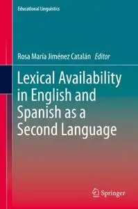 Lexical Availability in English and Spanish as a Second Language