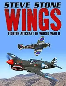 Wings: Fighter Aircraft of World War II: 1939-1945 (World War Two)
