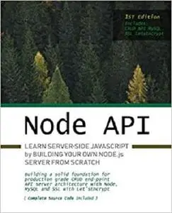 Node.js API: Learn server-side JavaScript by building your own Node.js server from scratch