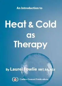An Introduction to Heat & Cold as Therapy by Laurel Fowlie
