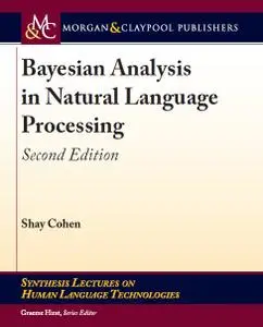 Bayesian Analysis in Natural Language Processing, Second Edition