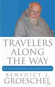 Travelers Along the Way: The Men and Women Who Shaped My Life