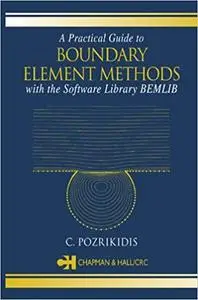 A Practical Guide to Boundary Element Methods with the Software Library BEMLIB (Repost)