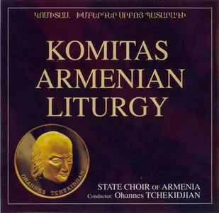 Armenian Liturgy. Komitas (Tchekidjian, State Choir of Armenia)