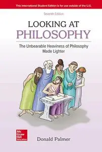 Looking At Philosophy: The Unbearable Heaviness of Philosophy Made Lighter, 7th Edition