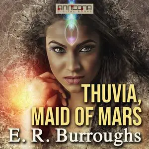 «Thuvia, Maid of Mars» by E.R. Burroughs