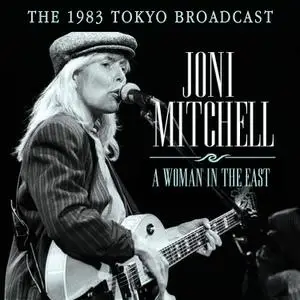 Joni Mitchell - A Woman in the East (The 1983 Tokyo Broadcast) (2015)