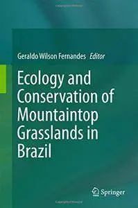 Ecology and Conservation of mountain-top grasslands in Brazil