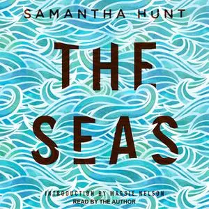 «The Seas» by Samantha Hunt