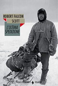 L'ultima spedizione - Robert F. Scott