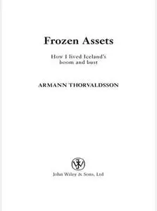 Frozen Assets: How I Lived Iceland's Boom and Bust