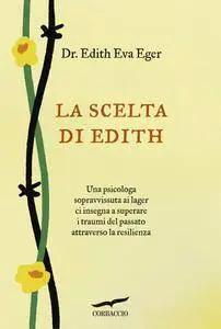 Edith Eva Eger - La scelta di Edith
