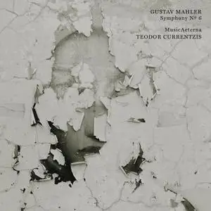 Teodor Currentzis & MusicAeterna - Mahler: Symphony No. 6 (2018)