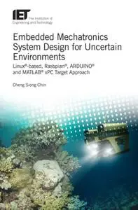 Embedded Mechatronics System Design for Uncertain Environments (Repost)