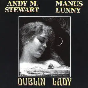 Andy M. Stewart & Manus Lunny - Dublin Lady (1987)