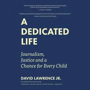 «A Dedicated Life» by David Lawrence Jr.