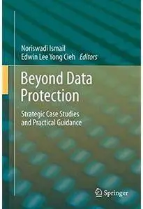 Beyond Data Protection: Strategic Case Studies and Practical Guidance [Repost]