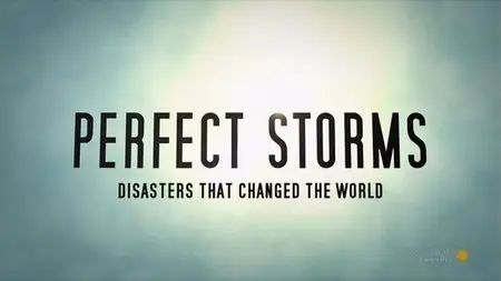 Smithsonian Channel - Perfect Storms (2014)