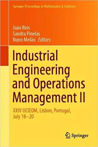 Industrial Engineering and Operations Management II: XXIV IJCIEOM, Lisbon, Portugal, July 18–20