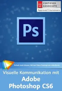 Visuelle Kommunikation mit Photoshop CS6