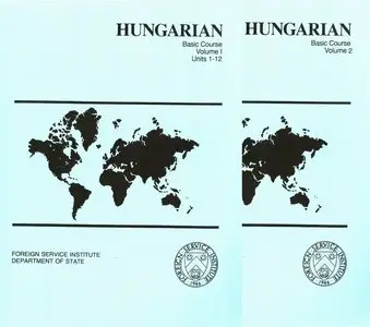 Augustus A. Koski, Ilona Mihalyfym, "FSI - Hungarian: Basic Course", Vol. 1 & 2 (Lessons 1-24)