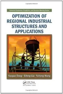 Optimization of Regional Industrial Structures and Applications (Systems Evaluation, Prediction, and Decision-Making) (repost)