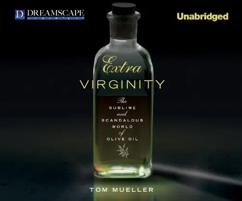 Extra Virginity: The Sublime and Scandalous World of Olive Oil (Audiobook)